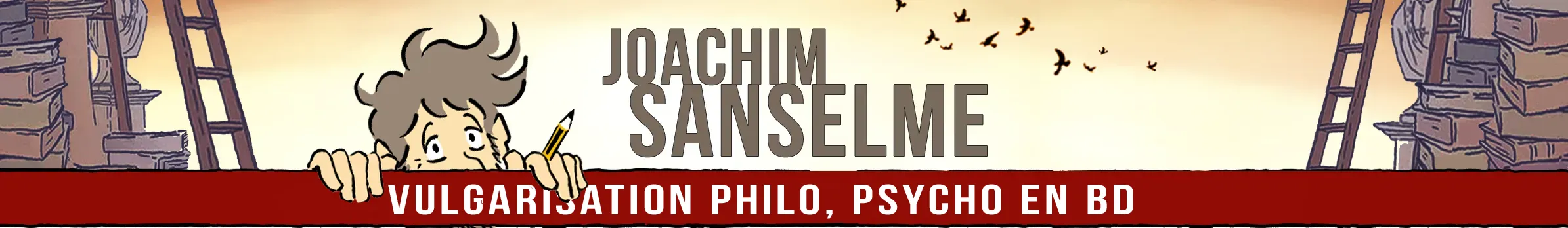 Site internet de Joachim Sanselme - Vulgarisation philo, psycho en BD